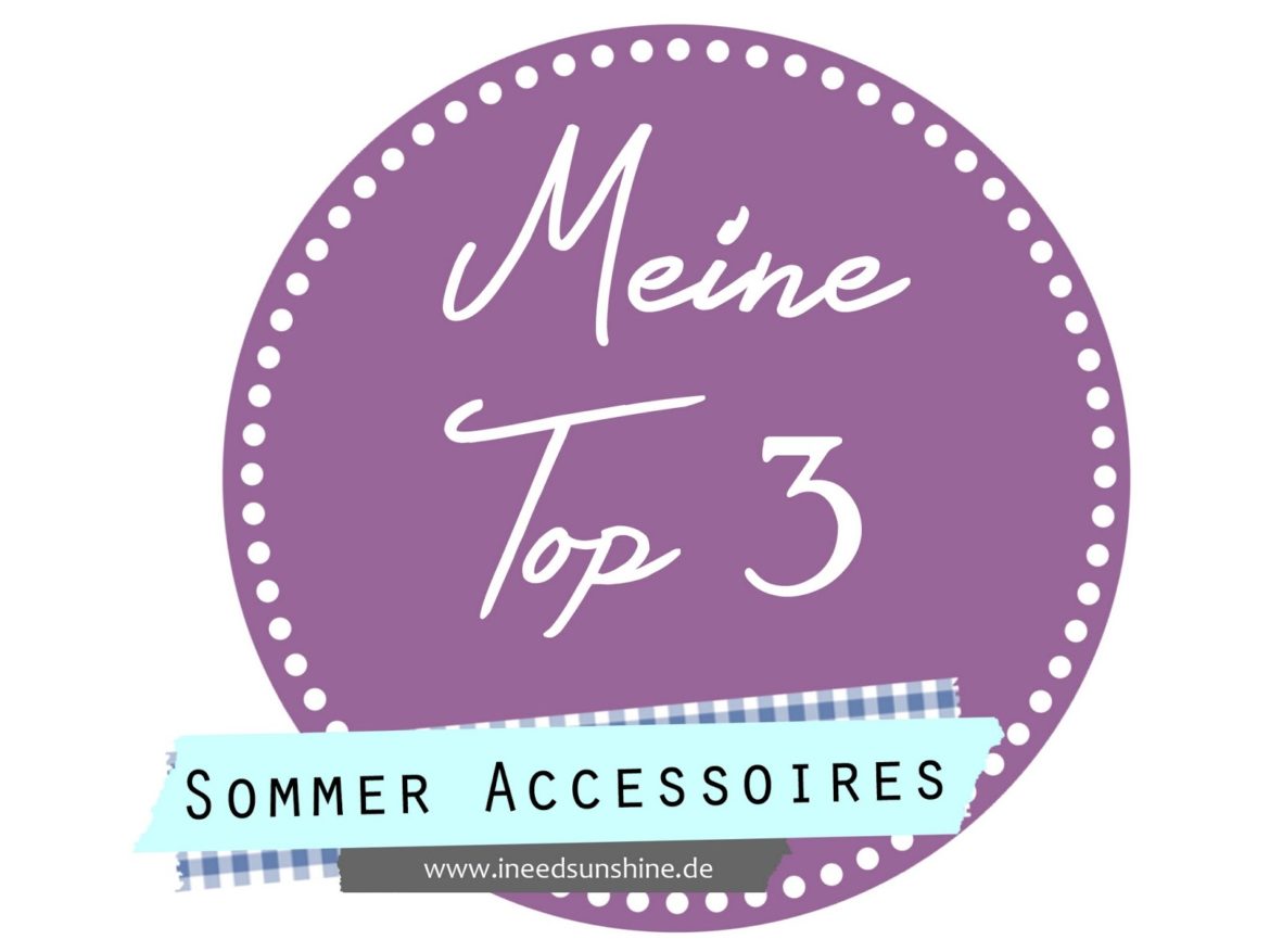 Meine-Top-3-Sommer-Accessoires