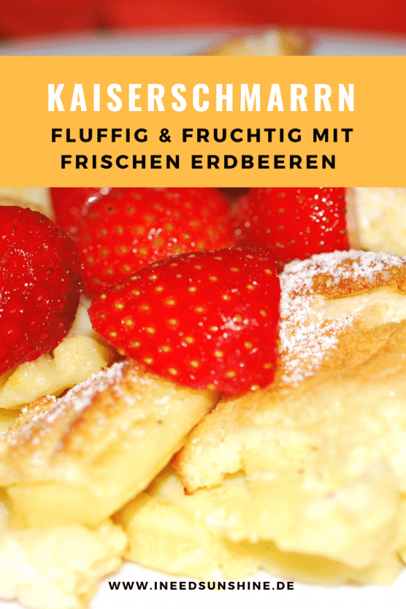 Rezept: Sommerlicher Kaiserschmarrn mit frischen Erdbeeren - I need ...