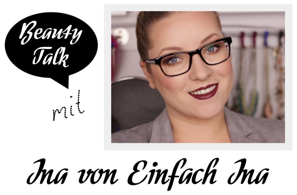 Beauty Talk: 3 Fragen an Ina von Einfach Ina