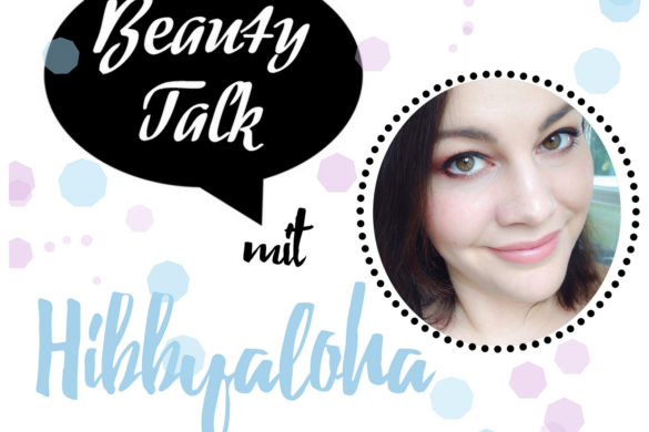 Beauty Talk Beautybloggerin Interview Hibbyaloha