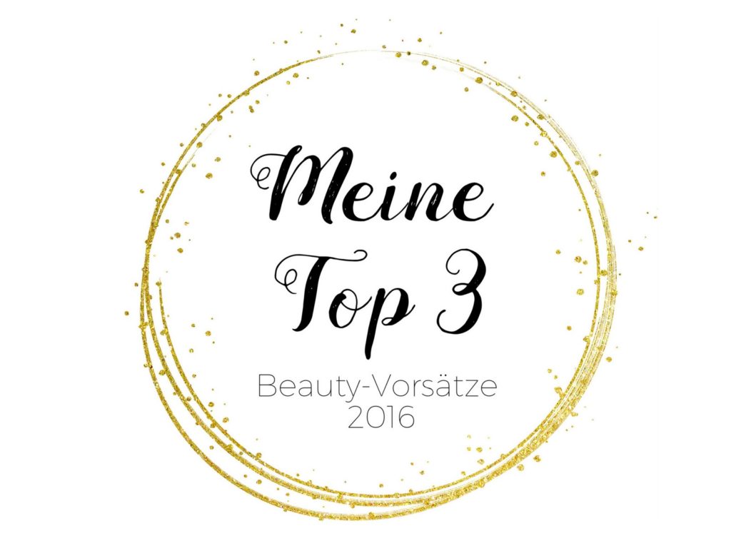 Meine Top 3 Beauty Vorsätze 2016 Blogparade