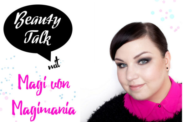 Beauty Talk mit Magimania