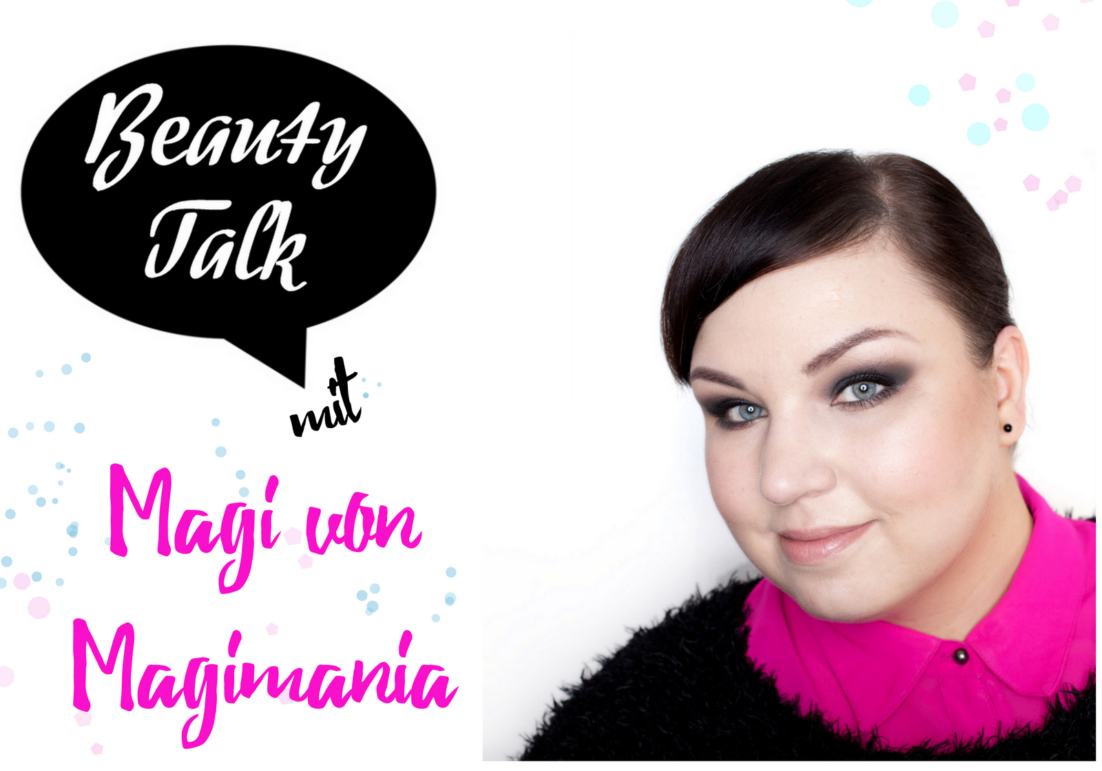 Beauty Talk mit Magimania