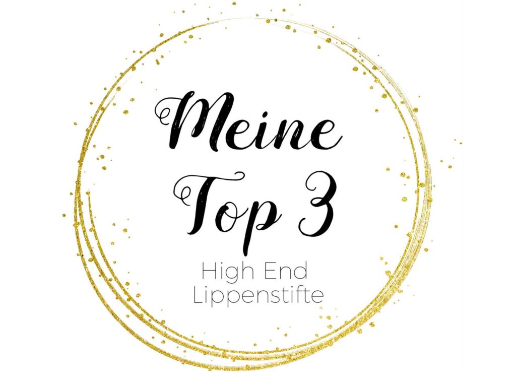 High End Lippenstifte Meine Top 3 High End Lippenstifte Blogparade