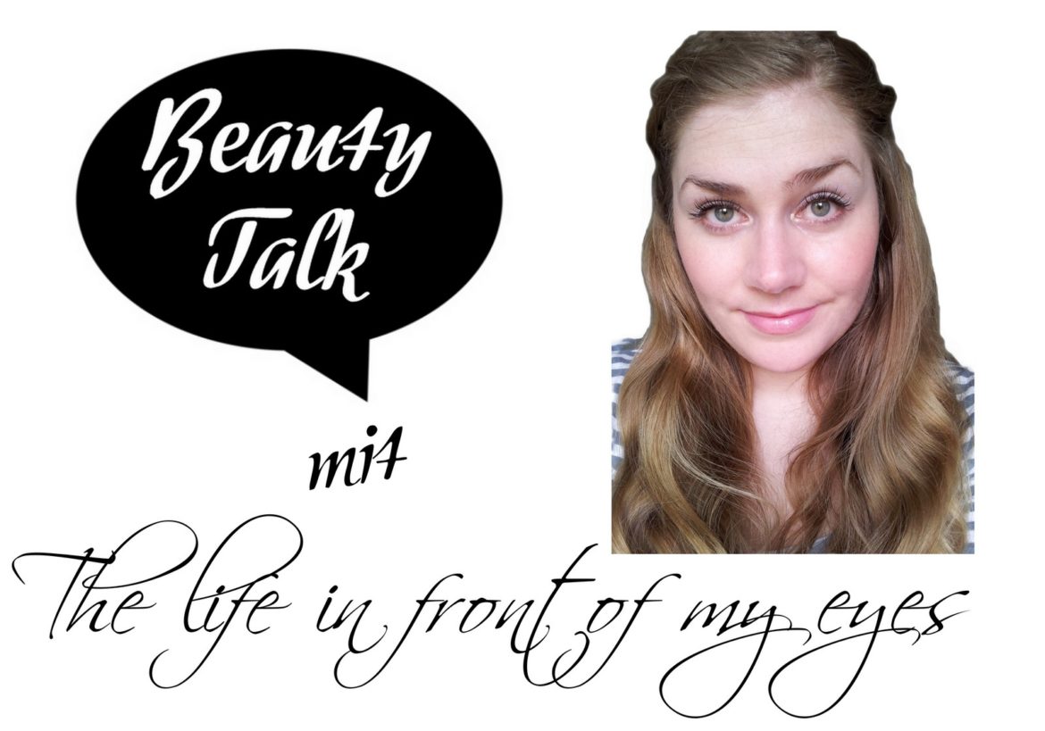 Beauty Talk mit The life in front of my eyes und Beautybloggerin Sunnivah.