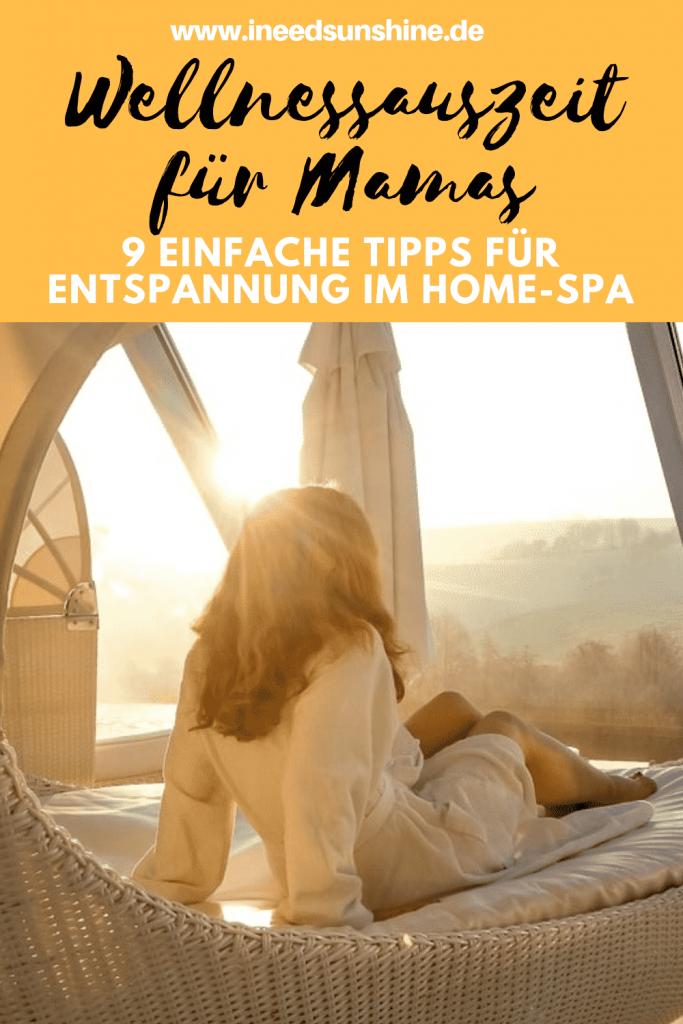 Wellness-Auszeit im Home Spa mit Tipps für mehr Entspannung im Mama-Alltag auf Mamablog I need sunshine
